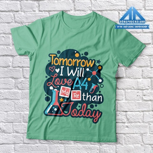 Mẫu áo lớp chuyên hóa: Tomorrow I Will Love A4 More Than Today